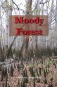 Moody Forest - Janisse Ray, Dave Stahle, Charles Wharton, Susan Cerulean, Celestine Sibley, D. Bruce Means, Milton N. Hopkins, Rick Bass, Raven Waters