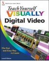 Teach Yourself Visually Digital Video - Lonzell Watson