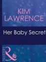 Her Baby Secret (Mills & Boon Modern) - Kim Lawrence