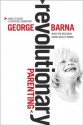 Revolutionary Parenting: What the Research Shows Really Works - George Barna