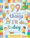 99 Mostly Fun Things I'll Do Today - Jane Kemp, Clare Walters, Caroline Uff