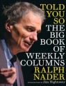 Told You So: The Big Book of Weekly Columns - Ralph Nader, Jim Hightower