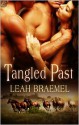 Tangled Past (Tangled #2) - Leah Braemel