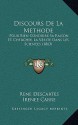 Discours de La Methode: Pour Bien Conduire Sa Raison Et Chercher La Verite Dans Les Sciences (1863) - René Descartes, Irénée Carré