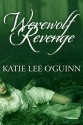 Werewolf Revenge - Katie Lee O'Guinn