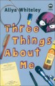 Three Things About Me - Aliya Whiteley