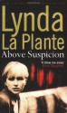 Above Suspicion (Anna Travis Mystery, #1) - Lynda La Plante