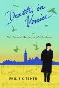 Deaths in Venice: The Cases of Gustav von Aschenbach (Leonard Hastings Schoff Lectures) - Philip Kitcher