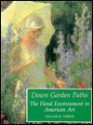 Down Garden Paths: The Floral Environment in American Art - William H. Gerdts