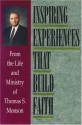 Inspiring Experiences That Build Faith - Thomas S. Monson