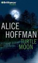 Turtle Moon - Alice Hoffman, Sandra Burr