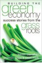 Building the Green Economy: Success Stories from the Grassroots - Kevin Danaher, Jason Mark