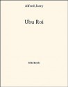 Ubu Roi (French Edition) - Alfred Jarry