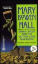 Emma Chizzit and the Mother Lode - Mary Bowen Hall