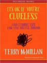 It's OK If Your're Clueless: And 23 More Tips for the College Bound (MP3 Book) - Terry McMillan