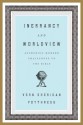 Inerrancy and Worldview: Answering Modern Challenges to the Bible - Vern S. Poythress