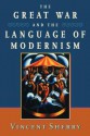 The Great War and the Language of Modernism - Vincent Sherry