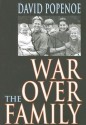 War Over the Family - David Popenoe