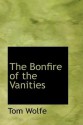 The Bonfire Of The Vanities - Tom Wolfe