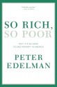 So Rich, So Poor: Why It's So Hard to End Poverty in America - Peter Edelman