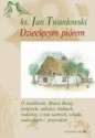 Dziecięcym piórem t.3 - Jan Twardowski