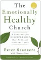 The Emotionally Healthy Church: A Strategy for Discipleship That Actually Changes Lives - Peter Scazzero, Warren Bird