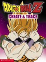 Dragonball Z: Create & Trace - Robin Wasserman