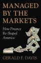 Managed by the Markets: How Finance Reshaped America - Gerald F. Davis