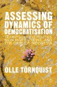 Assessing Dynamics of Democratisation: Transformative Politics, New Institutions, and the Case of Indonesia - Olle Törnquist