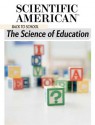 The Science of Education: Back to School - Editors of Scientific American Magazine