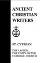 St. Cyprian, the Lapsed, the Unity of the Catholic Church - T.C. Lawler