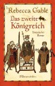 Das Zweite Königreich - Rebecca Gablé