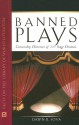 Banned Plays: Censorship Histories of 125 Stage Dramas - Dawn B. Sova