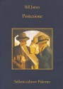 Protezione (La memoria) (Italian Edition) - Bill James, Alfonso Geraci