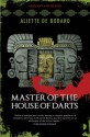 Master of the House of Darts - Aliette de Bodard