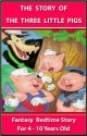 THE STORY OF THE THREE LITTLE PIGS : ILLUSTRATED FUN BEDTIME STORY for 4 - 10 Years Old (IMAGINE DEVELOPMENT) - Anonymous Anonymous, L. Leslie Brooke, T4 Book Publishing