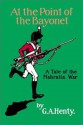 At the Point of the Bayonet: A Tale of the Mahratta War - G.A. Henty