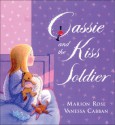 Cassie and the Kiss Soldier - Marion Rose, Vanessa Cabban