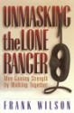 Unmasking the Lone Ranger - Frank Wilson