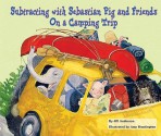 Subtracting with Sebastian Pig and Friends on a Camping Trip - Jill Anderson, Amy Huntington