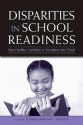 Disparities in School Readiness: How Families Contribute to Transitions Into School - Alan Booth, Ann C. Crouter