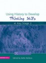 Using History to Develop Thinking Skills at Key Stage 2 - Belle Wallace