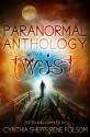 Paranormal Anthology with a TWIST - 'Rene Folsom', 'Michael Loring', 'Bart Hopkins', 'Anthony Lance', 'Magen McMinimy', 'Jason Brant', Penelope Anne Bartotto, 'Jon Messenger', 'S. L. Dearing', 'Nicki Scalise'