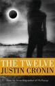 The Twelve - Justin Cronin