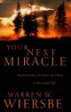 Your Next Miracle: Experiencing the Power of Christ in Everyday Life - Warren W. Wiersbe