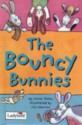 The Bouncy Bunnies - Irene Yates, Jill Newton