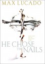 He Chose The Nails Journal - Max Lucado