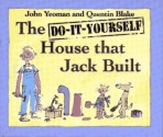 The Do It Yourself House That Jack Built - John Yeoman