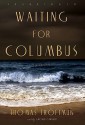 Waiting for Columbus (Audio) - Thomas Trofimuk, Grover Gardner