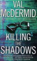 Killing The Shadows - Val McDermid